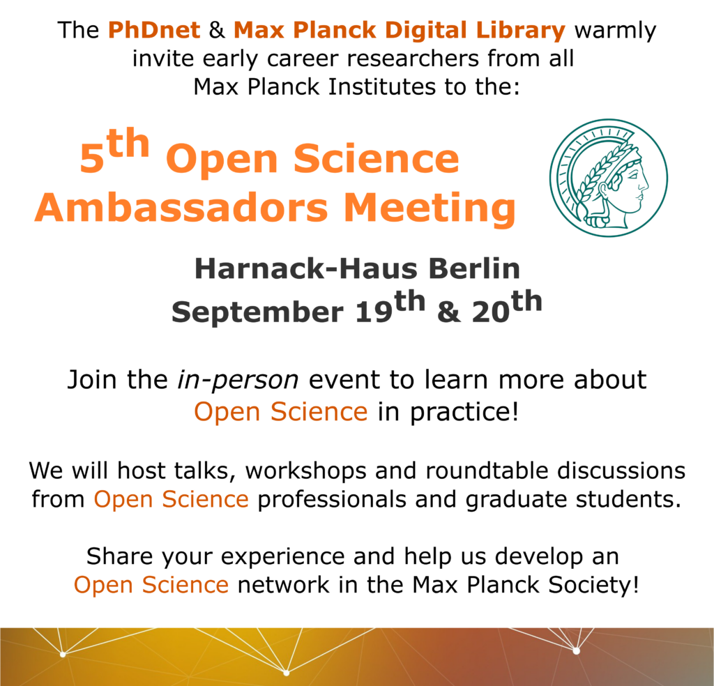 Join the in-person event to learn more about Open Science practice. We will host talks and workshops from Open Science professionals as well as graduate students who will share their experience on implementing OS practices in day-to-day science in the Max Planck Society